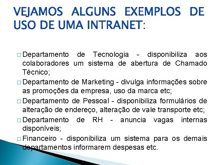 � Departamento de Tecnologia - disponibiliza aos colaboradores um sistema de abertura de Chamado