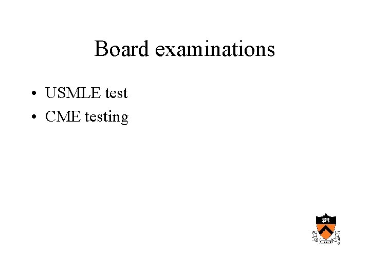 Board examinations • USMLE test • CME testing 