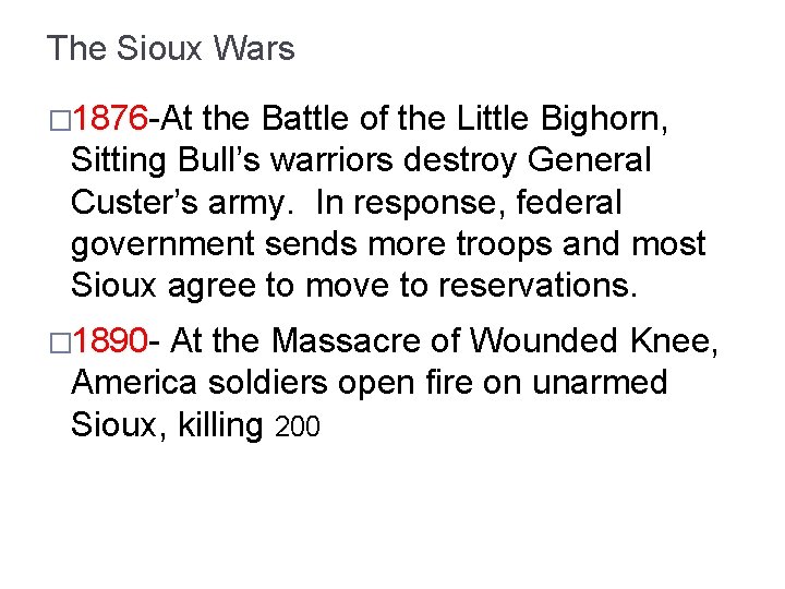 The Sioux Wars � 1876 -At the Battle of the Little Bighorn, Sitting Bull’s