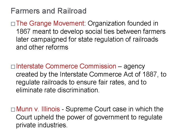 Farmers and Railroad �The Grange Movement: Organization founded in 1867 meant to develop social