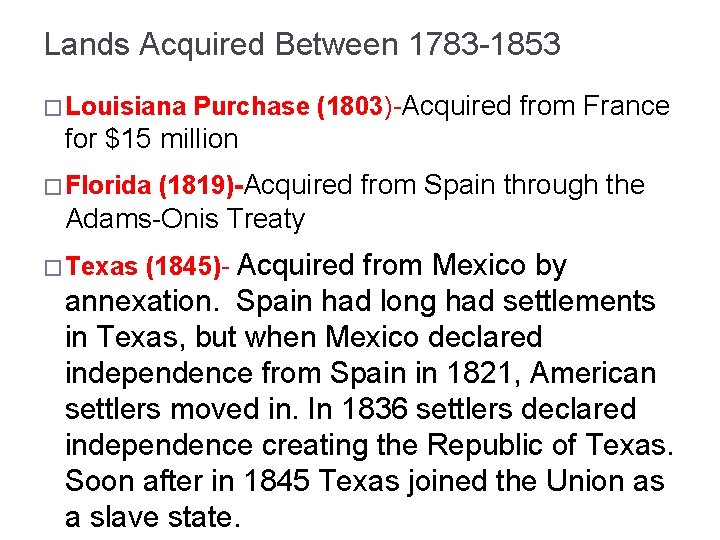 Lands Acquired Between 1783 -1853 � Louisiana Purchase (1803)-Acquired from France for $15 million