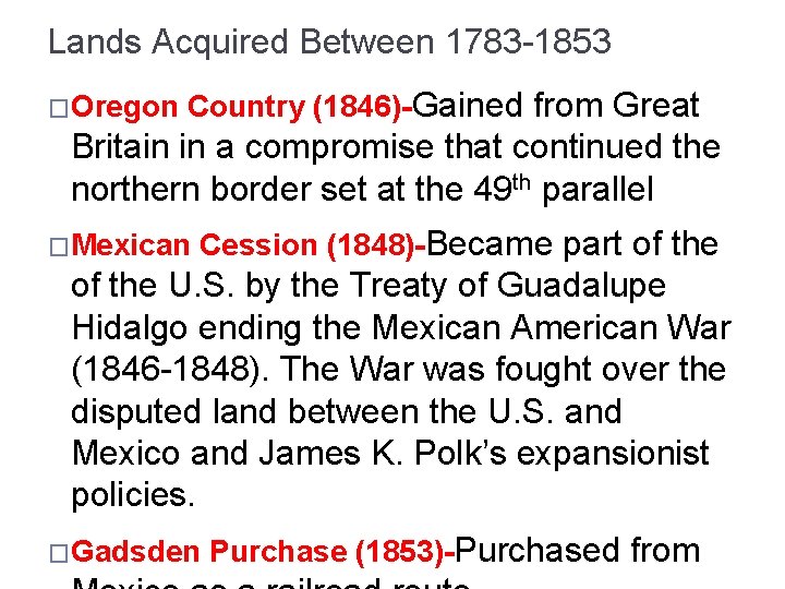 Lands Acquired Between 1783 -1853 �Oregon Country (1846)-Gained from Great Britain in a compromise