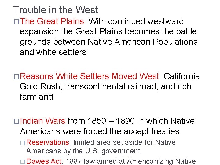 Trouble in the West �The Great Plains: With continued westward expansion the Great Plains