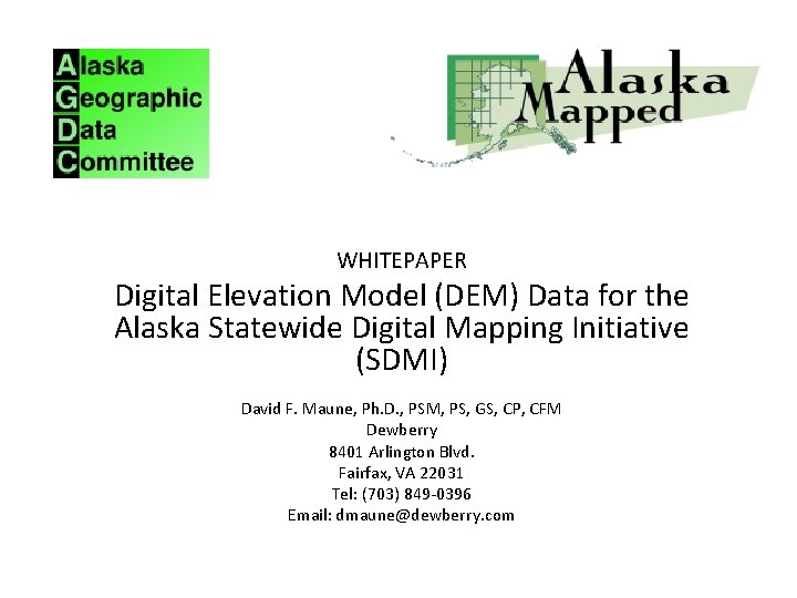 WHITEPAPER Digital Elevation Model (DEM) Data for the Alaska Statewide Digital Mapping Initiative (SDMI)