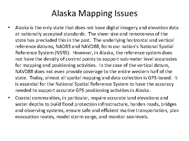 Alaska Mapping Issues • Alaska is the only state that does not have digital