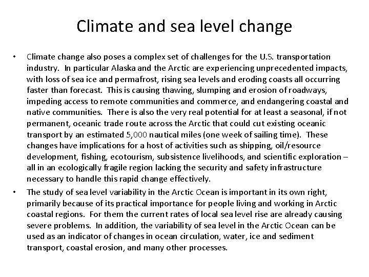 Climate and sea level change • • Climate change also poses a complex set