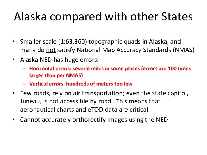 Alaska compared with other States • Smaller scale (1: 63, 360) topographic quads in