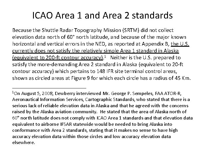 ICAO Area 1 and Area 2 standards Because the Shuttle Radar Topography Mission (SRTM)