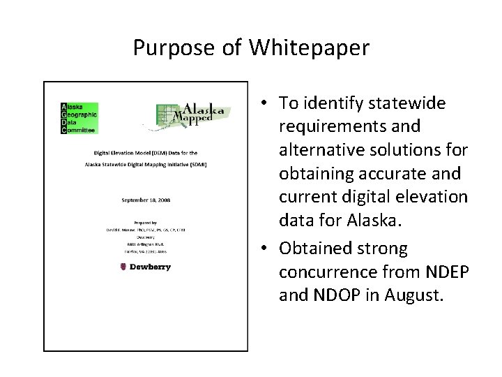 Purpose of Whitepaper • To identify statewide requirements and alternative solutions for obtaining accurate