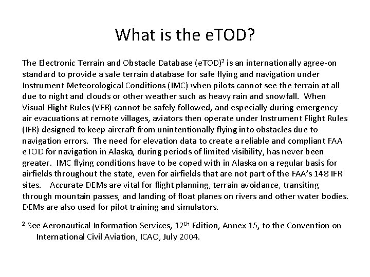 What is the e. TOD? The Electronic Terrain and Obstacle Database (e. TOD)2 is
