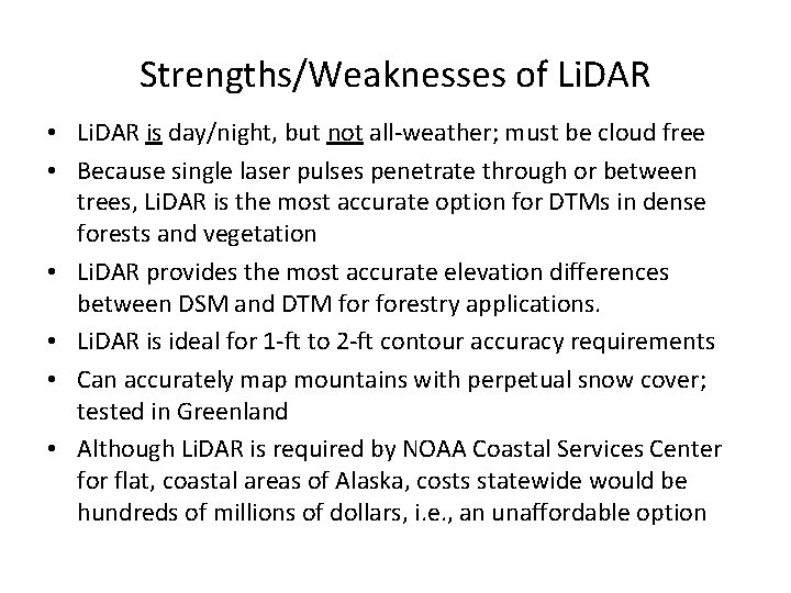 Strengths/Weaknesses of Li. DAR • Li. DAR is day/night, but not all-weather; must be