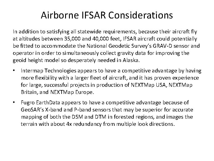 Airborne IFSAR Considerations In addition to satisfying all statewide requirements, because their aircraft fly