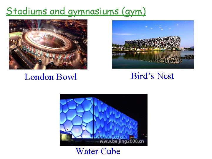 Stadiums and gymnasiums (gym) London Bowl Water Cube Bird’s Nest 