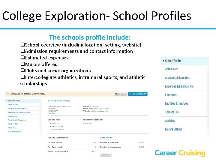College Exploration- School Profiles The schools profile include: q. School overview (including location, setting,