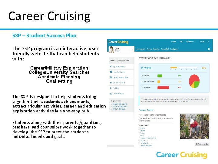 Career Cruising SSP – Student Success Plan The SSP program is an interactive, user