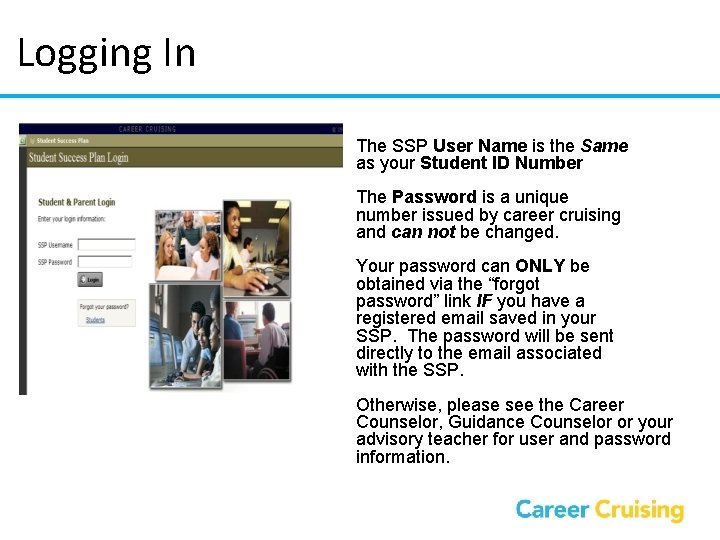 Logging In The SSP User Name is the Same as your Student ID Number