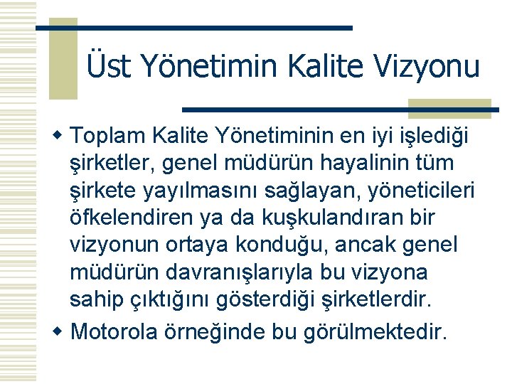 Üst Yönetimin Kalite Vizyonu w Toplam Kalite Yönetiminin en iyi işlediği şirketler, genel müdürün