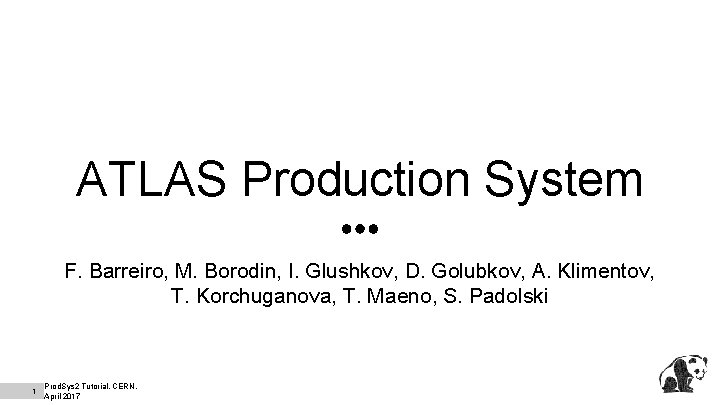 ATLAS Production System F. Barreiro, M. Borodin, I. Glushkov, D. Golubkov, A. Klimentov, T.