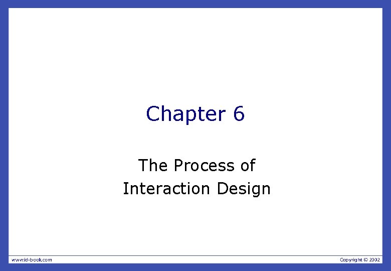 Chapter 6 The Process of Interaction Design 