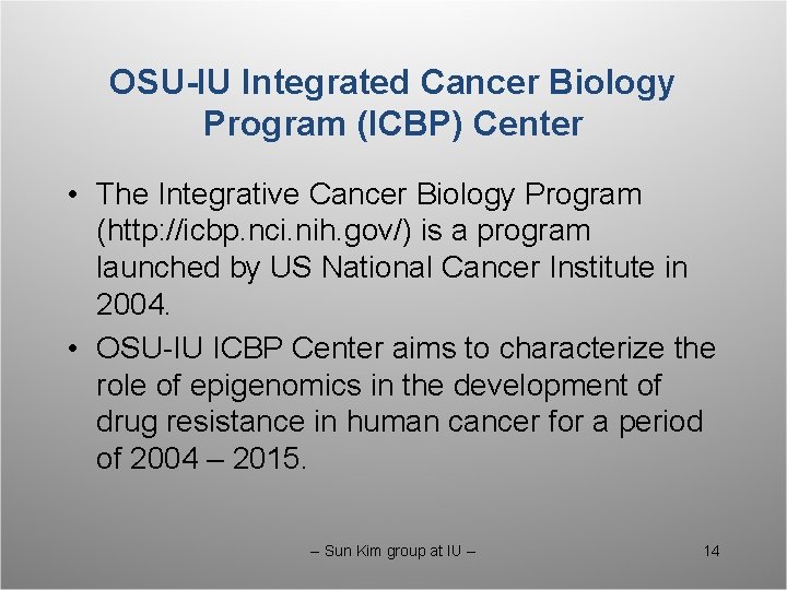 OSU-IU Integrated Cancer Biology Program (ICBP) Center • The Integrative Cancer Biology Program (http: