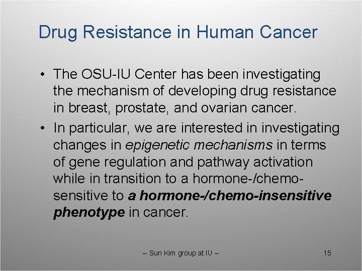 Drug Resistance in Human Cancer • The OSU-IU Center has been investigating the mechanism