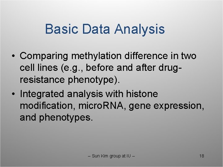 Basic Data Analysis • Comparing methylation difference in two cell lines (e. g. ,