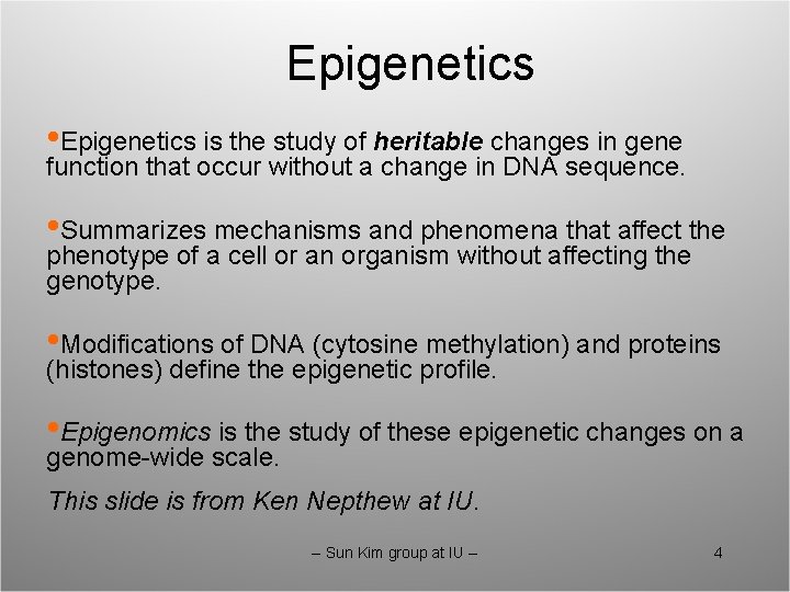 Epigenetics • Epigenetics is the study of heritable changes in gene function that occur