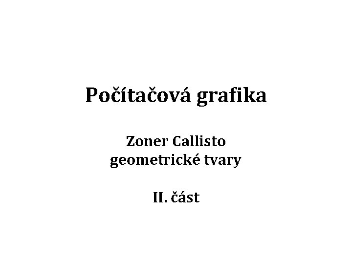 Počítačová grafika Zoner Callisto geometrické tvary II. část 