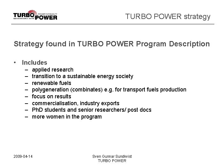 INTRODUCTION TO TURBO POWER PROGRAM CONFERENCE 2009 Volvo