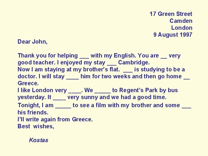 17 Green Street Camden London 9 August 1997 Dear John, Thank you for helping