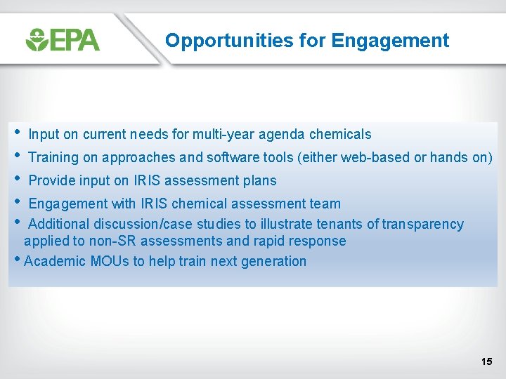 Opportunities for Engagement • Input on current needs for multi-year agenda chemicals • Training Opportunities for Engagement • Input on current needs for multi-year agenda chemicals • Training