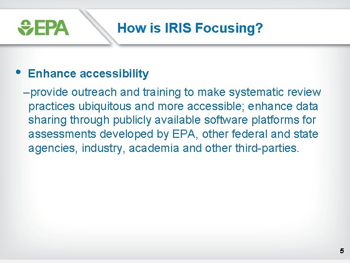 How is IRIS Focusing? • Enhance accessibility –provide outreach and training to make systematic How is IRIS Focusing? • Enhance accessibility –provide outreach and training to make systematic