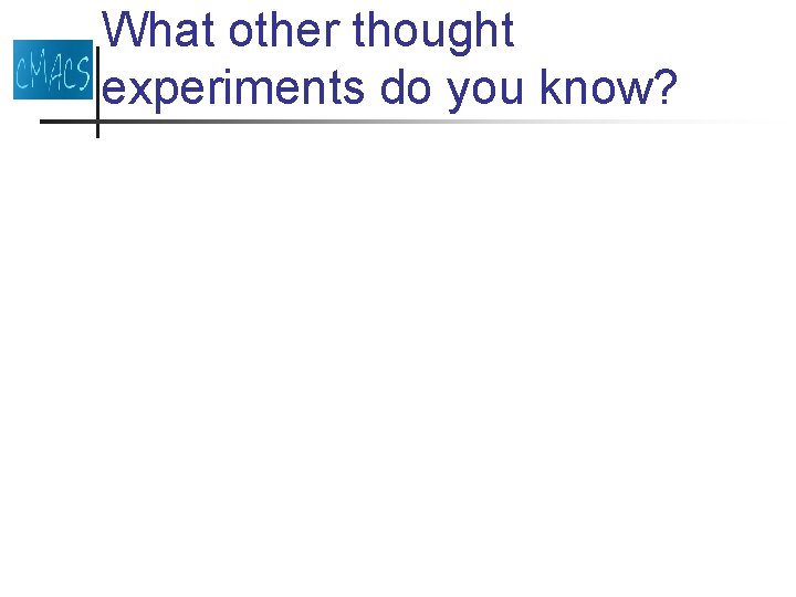 What other thought experiments do you know? 