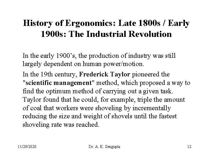 History of Ergonomics: Late 1800 s / Early 1900 s: The Industrial Revolution In