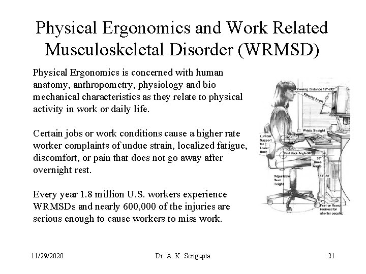 Physical Ergonomics and Work Related Musculoskeletal Disorder (WRMSD) Physical Ergonomics is concerned with human