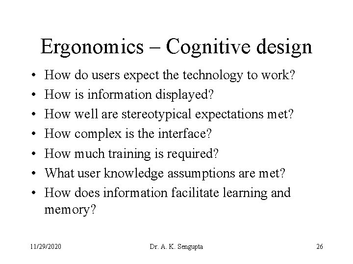 Ergonomics – Cognitive design • • How do users expect the technology to work?