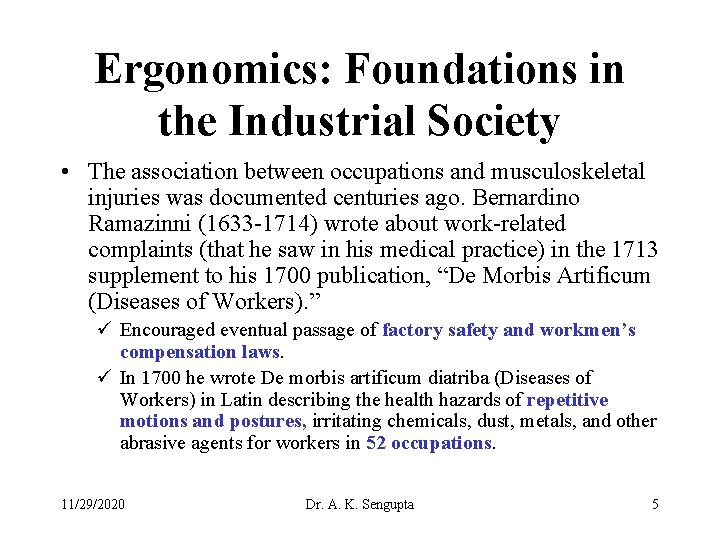Ergonomics: Foundations in the Industrial Society • The association between occupations and musculoskeletal injuries