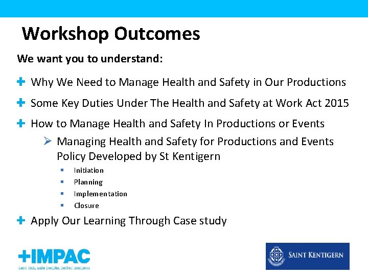 Workshop Outcomes We want you to understand: Why We Need to Manage Health and