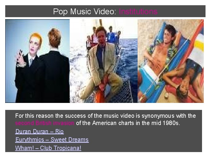 Pop Music Video: Institutions For this reason the success of the music video is