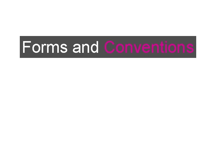 Forms and Conventions 