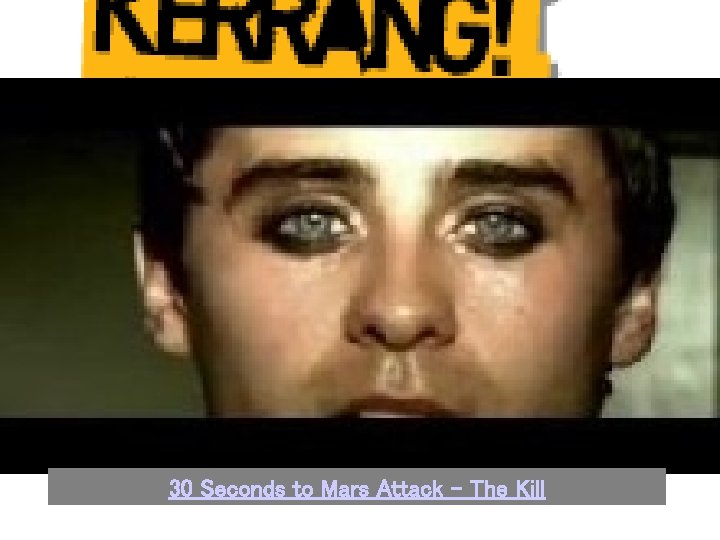 30 Seconds to Mars Attack – The Kill 