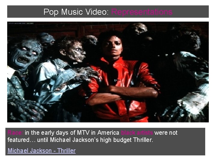 Pop Music Video: Representations Race: in the early days of MTV in America black