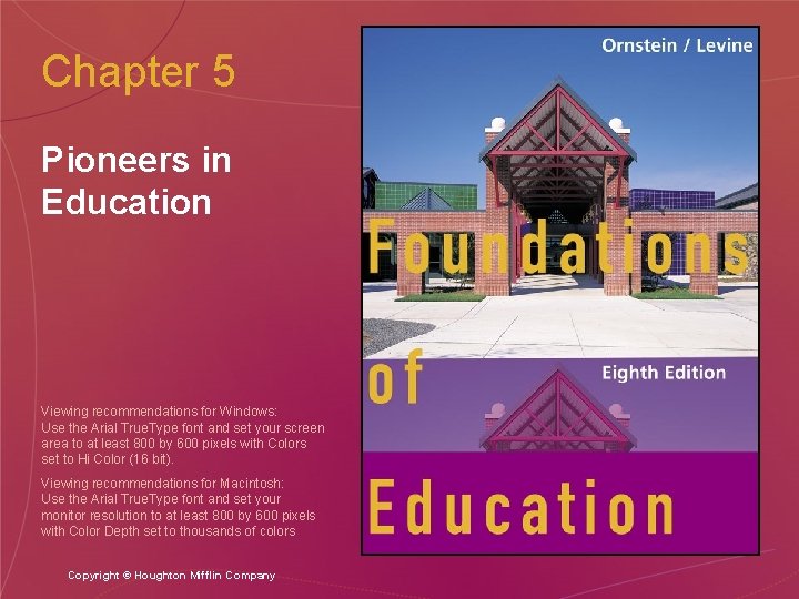 Chapter 5 Pioneers in Education Viewing recommendations for Windows: Use the Arial True. Type Chapter 5 Pioneers in Education Viewing recommendations for Windows: Use the Arial True. Type