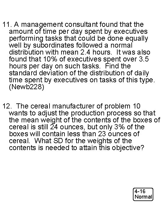 11. A management consultant found that the amount of time per day spent by