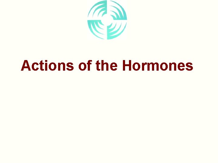 Actions of the Hormones 