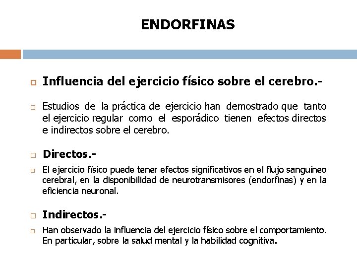 ENDORFINAS Influencia del ejercicio físico sobre el cerebro. Estudios de la práctica de ejercicio