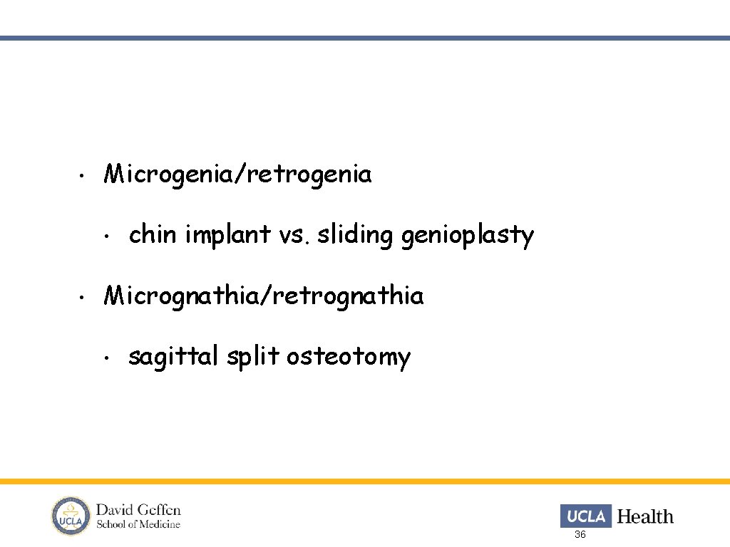  • Microgenia/retrogenia • • chin implant vs. sliding genioplasty Micrognathia/retrognathia • sagittal split