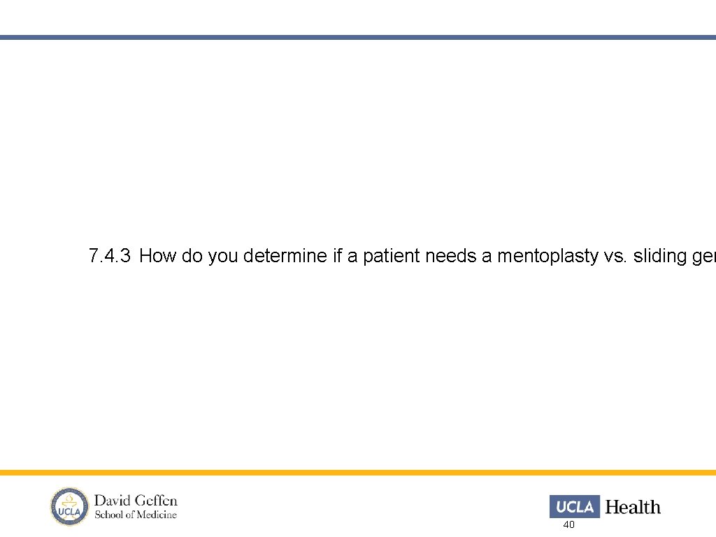 7. 4. 3 How do you determine if a patient needs a mentoplasty vs.