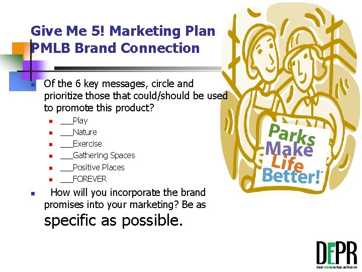 Give Me 5! Marketing Plan PMLB Brand Connection n Of the 6 key messages,