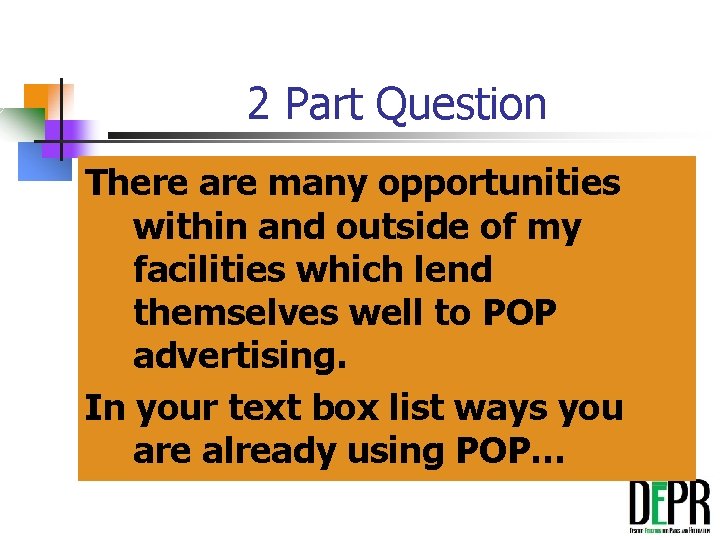 2 Part Question There are many opportunities within and outside of my facilities which